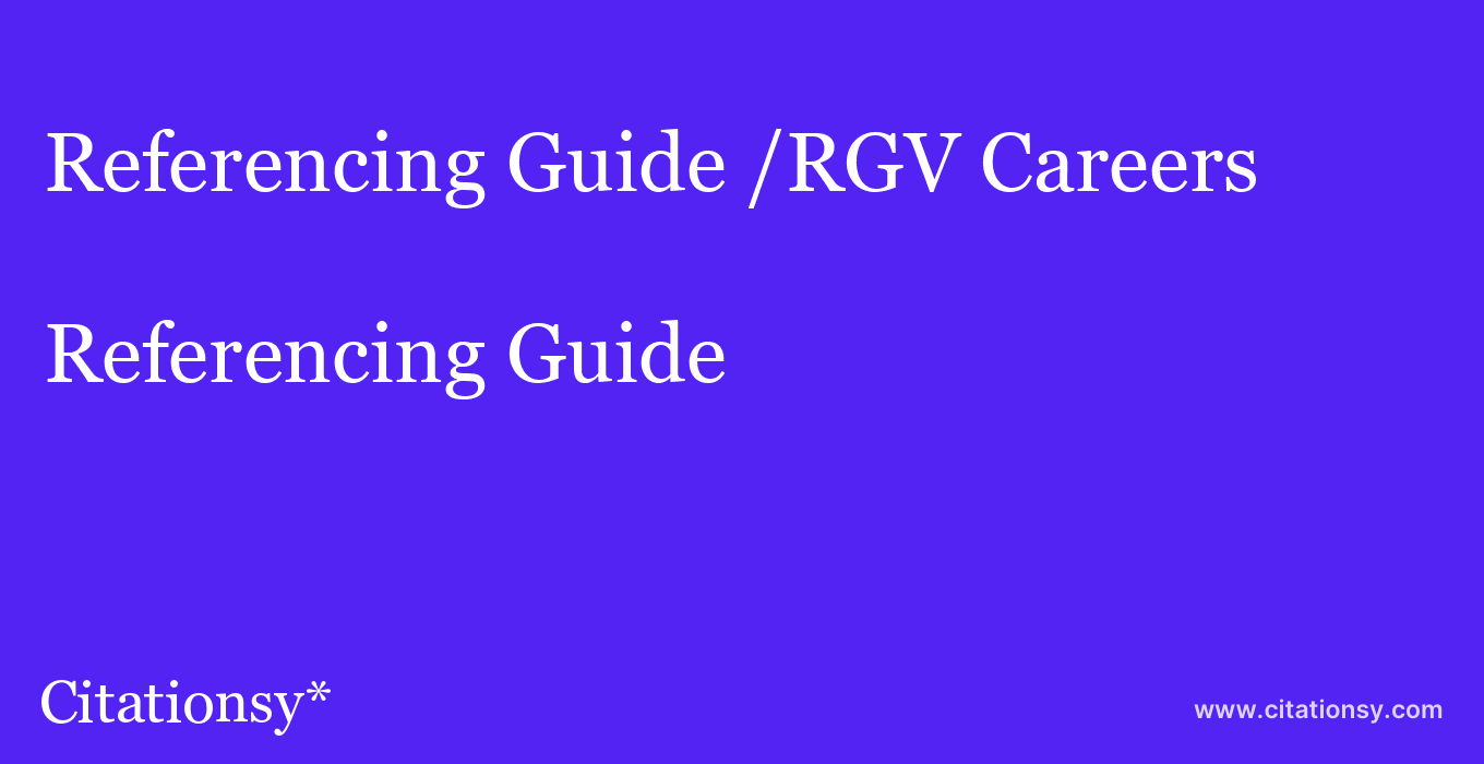 Referencing Guide: /RGV Careers